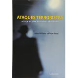 Livro Ataques Terroristas A Face Oculta Da Vulnerabilidade Anne Williams E Vivian Head 2010 