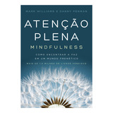 Livro Atenção Plena Mindfulness Como Encontrar A Paz Em Um Mundo Frenético Edição 1 Sextante Editora Em Português 2015