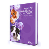 Livro Atlas De Diagnostico Citologico Em Pequenos Animais 1 Edição 2022