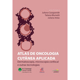 Livro Atlas De Oncologia Cutanea Aplicada