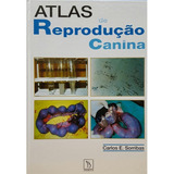 Livro Atlas De Reprodução Canina