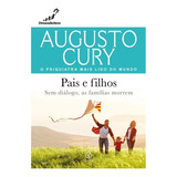 Livro Augusto Cury Pais E Filhos Sem Diálogo As Famílias Morrem O Psiquiatra Mais Lido Do Mundo Autoconhecimento Desenvolvimento Pessoal