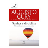 Livro Augusto Cury Sonhos E Disciplina Pilotando A Aeronave Mental O Psiquiatra Mais Lido Do Mundo Autoconhecimento Desenvolvimento Pessoal