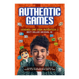 Livro Authentic Games Vivendo Uma Vida Autêntica 2 Best seller Nacional Editora Astral