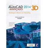 Livro Autodesk Autocad 2014 3d Avançado