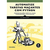 Livro Automatize Tarefas Maçantes Com Python De Al Sweigart Pela Novatec Editora 2015 