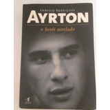 Livro Ayrton Senna O Herói Revelado 