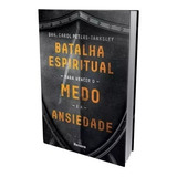 Livro Batalha Espiritual Para Vencer O Medo E A Ansiedade De Peters tanksley Dra Carol Editora Renova Capa Mole Em Português 2018