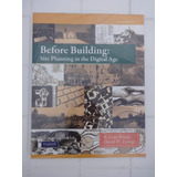 Livro Before Building Site Planning In The Digital Age 2011