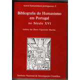 Livro Bibliografia Do Humanismo Em Portugal Catálogo Bibliográfico Das Obras Sobre O Humanismo Renascentista Em Portugal No Século Xvi