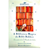 Livro Biblioteca Mágica De Bibbi Bokken A Gaarder Jostein Hagerup Klaus 0000 