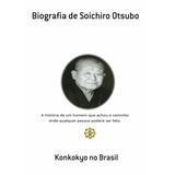 Livro Biografia De Soichiro Otsubo Konkokyo No Brasil