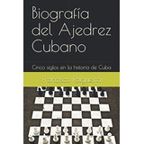 Livro Biografia Do Xadrez Cubano