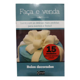 Livro Bolos Decorado Coleção Faça E Venda Com 15 Receitas