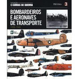 Livro Bombardeiros E Aeronaves De Transporte 1939 1945 Editora Abril Colecoes 2010