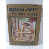 Livro Branca De Neve E Sete Anoes Edições Brasil 1938 Rjhm