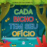 Livro Cada Bicho Tem Seu Ofício De Donaldo Buchweitz 1 Edição Capa Mole Em Português De 2022 Editora Ciranda Cultural