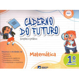 Livro Caderno Do Futuro Matemática 1 Ano