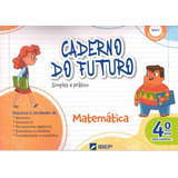 Livro Caderno Do Futuro Matematica 4