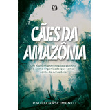Livro Caes Da Amazonia