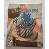 Livro Cake Design Cupcakes Os Modelos Mais Criativos Divididos Em Quatro Temas Casa Dois