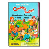 Livro Caminho Suave 4a Serie Comunicação E Expressão alfabetização dificuldades De Aprendizagem educação Escolar Em Casa