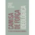 Livro Camisa De Força Ideológica
