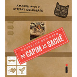 Livro Cansei De Ser Gato Do Capim Ao Sache - Stefany Guimares E Amanda Nori [2015]