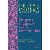 Livro Capa Mole Origens Mágicas Vidas Encantadas De Deepak Chopra Da Editora Rocco