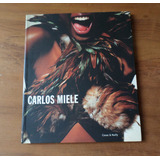 Livro Carlos Miele Cosac Naify 2001 Michel Comte Moda Brasil