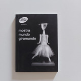 Livro Catálogo Mostra Mundo Giramundo Caixa Cultural 2017