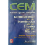 Livro Cem (customer Experience Management): Administracion De Las Exper Iencias De Los Clientes Con Las Marcas - Bernd Schmitt [2004]