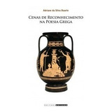 Livro Cenas De Reconhecimento Na Poesia Grega
