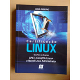 Livro Certificação Linux Guia Para Exames Uirá Ribeiro 876w