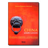 Livro China Passado E Presente um Guia Para Compreender A S