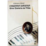 Livro Chiquinha Gonzaga Uma História De Vida Diniz Edinha 1991 