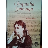 Livro Chiquinha Gonzaga Uma História De Vida Edinha Diniz 1999 