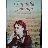 Livro Chiquinha Gonzaga Uma História De Vida Edinha Diniz 2006 