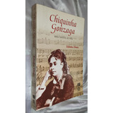 Livro Chiquinha Gonzaga Uma História De Vida Edinha Diniz