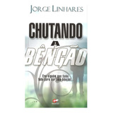 Livro Chutando A Bênção Jorge Linhares