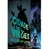 Livro Cidade Dos Vilões, De Estelle Laure. Universo Dos Livros Editora Ltda, Capa Mole Em Português, 2021