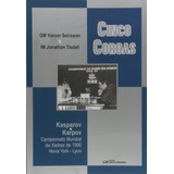 Livro Cinco Coroas Kasparov X Karpov Campeonato Mundial De