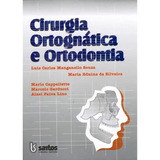Livro Cirurgia Ortognática E Ortodontia Luiz Carlos Manganello Souza