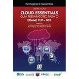 Livro Cloud Essentials Guia Preparatorio Para O Exame Clo 001 Yuri Diogenes 2015 