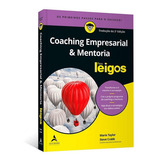 Livro Coaching Empresarial Mentoria Para Leigos De Taylor Marie Crabb Steve Editora Alta Books Capa Mole Em Português 2019