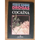 Livro Cocaina - Tudo Sobre Drogas - Chris Ellyn Johanson [1988]