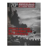 Livro Coleção 70 Aniversário Da Ii Guerra Mundial Vol 07 Vários Autores 2015