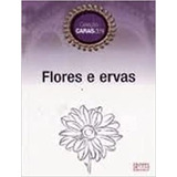 Livro Coleção Caraszen Flores E Ervas 2004 