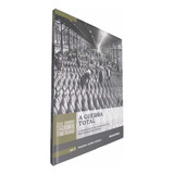 Livro Coleção Folha As Grandes Guerras V5 A Guerra Total A Mobilização Da Sociedade Civil No Esforço De Guerra