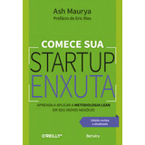 Livro Comece Sua Startup Enxuta Aprenda A Aplicar A Metodologia Lean Em Seu novo Negócio De Ash Maurya Editorial Saraiva Tapa Mole Edición 2 En Português 2024